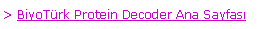 Metin Kutusu: BiyoT�rk Protein Decoder Ana Sayfas�
